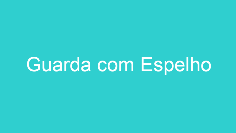 Guarda com Espelho