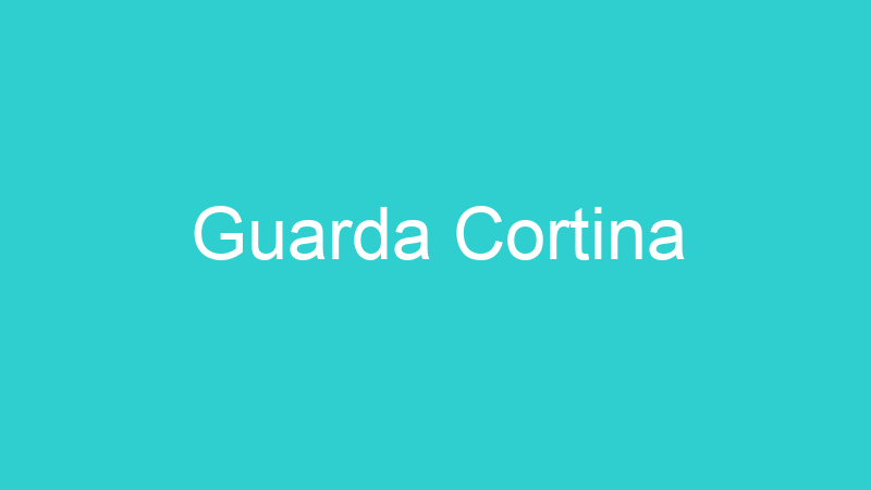 Guarda Cortina