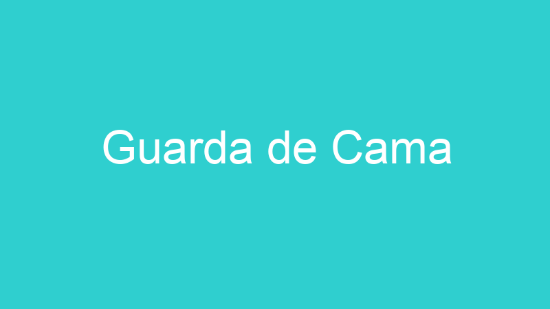 Guarda de Cama
