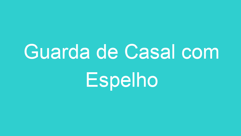 Guarda de Casal com Espelho