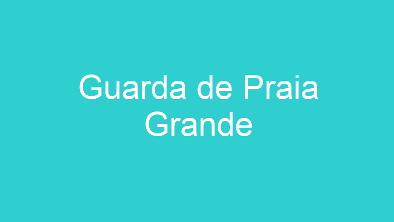 Guarda de Praia Grande