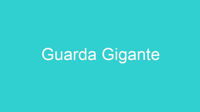 Guarda Gigante