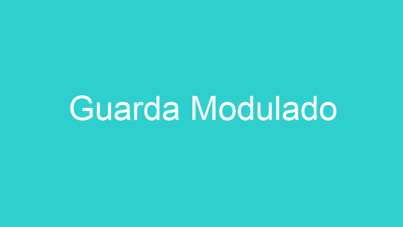 Guarda Modulado