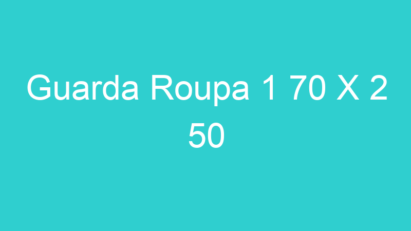 Guarda Roupa 1 70 X 2 50