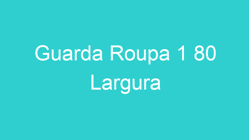 Guarda Roupa 1 80 Largura