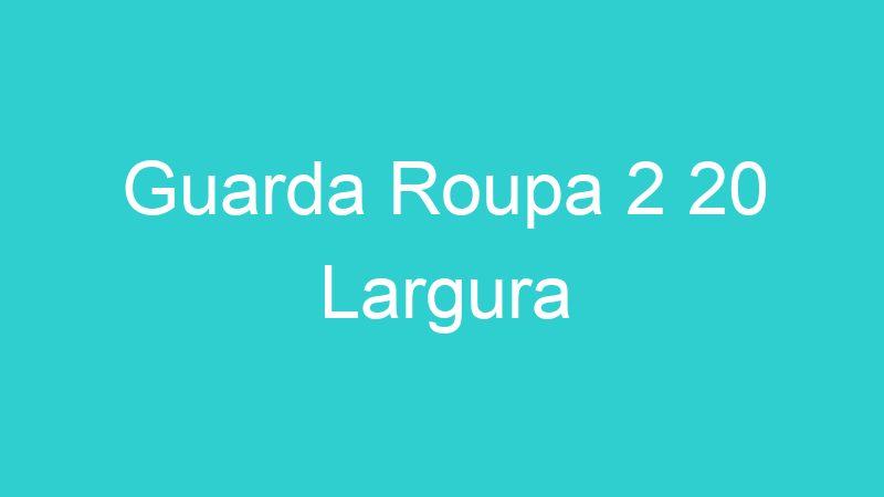 Guarda Roupa 2 20 Largura
