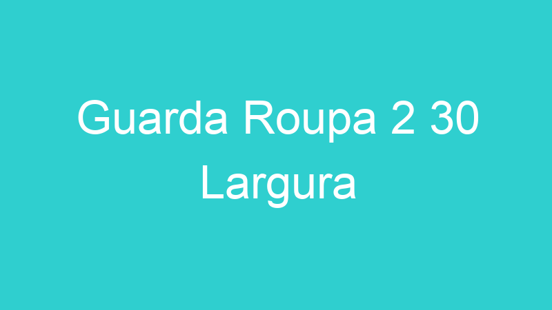 Guarda Roupa 2 30 Largura