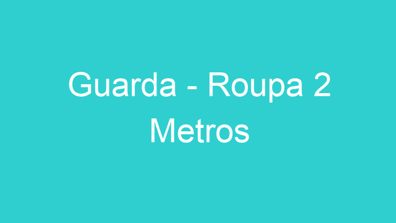 Guarda – Roupa 2 Metros