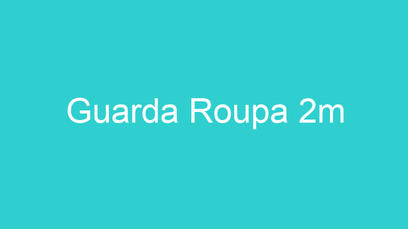 Guarda Roupa 2m