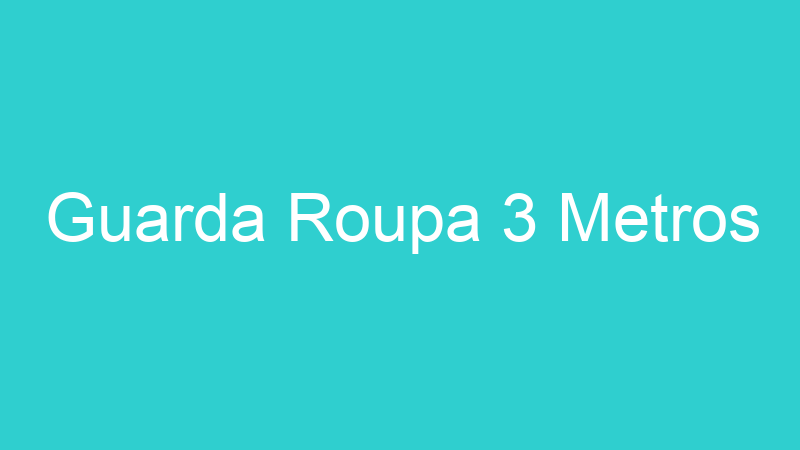 Guarda Roupa 3 Metros