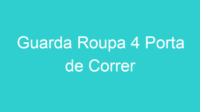 Guarda Roupa 4 Porta de Correr