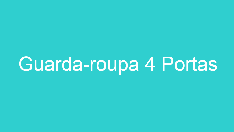 Guarda-roupa 4 Portas
