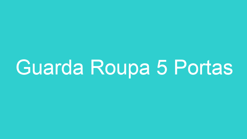 Guarda Roupa 5 Portas