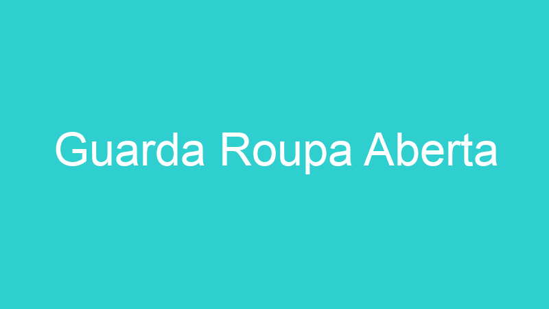 Guarda Roupa Aberta