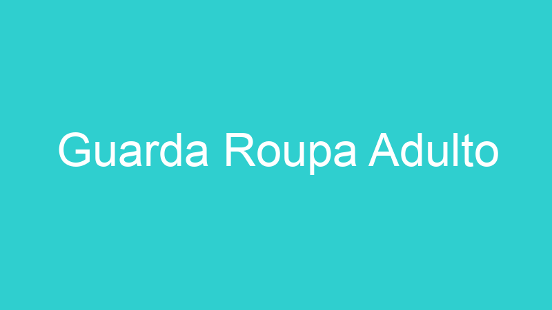 Guarda Roupa Adulto
