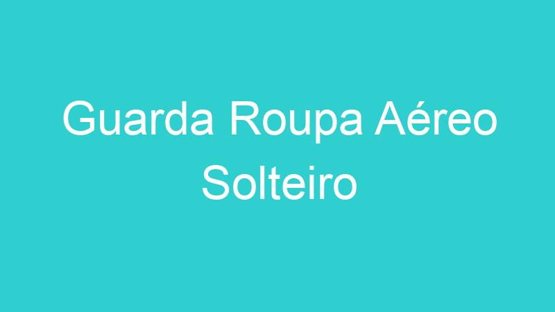 Guarda Roupa Aéreo Solteiro