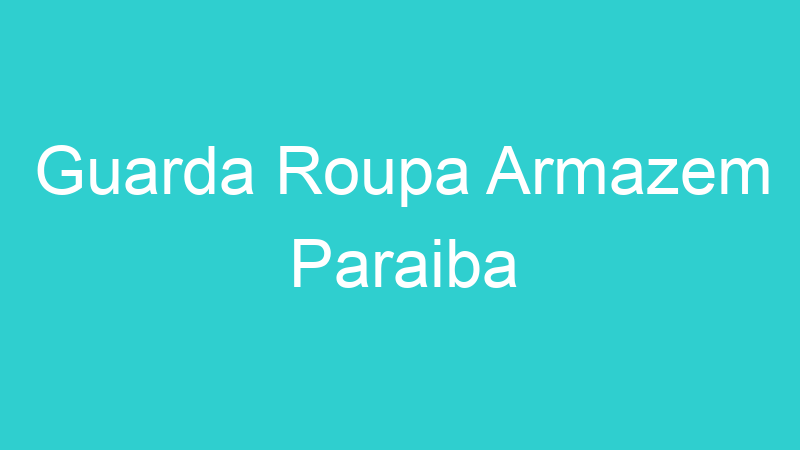 Guarda Roupa Armazem Paraiba