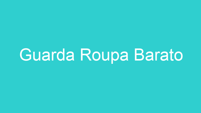 Guarda Roupa Barato