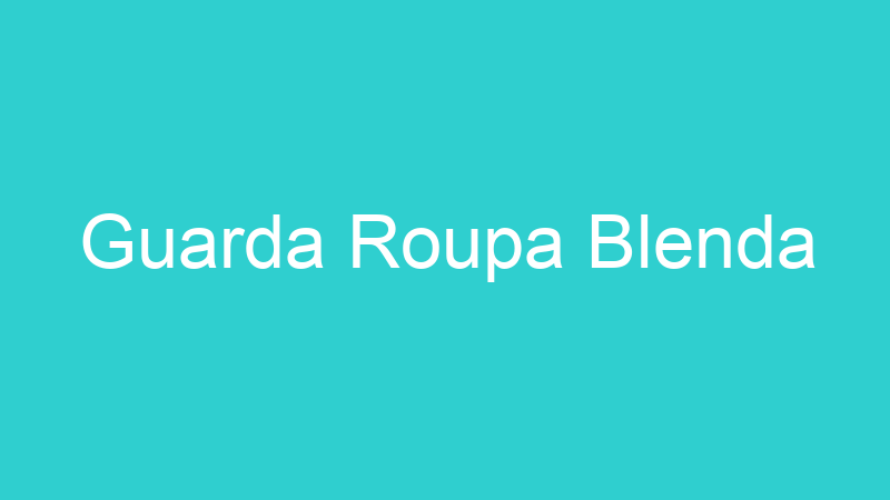 Guarda Roupa Blenda