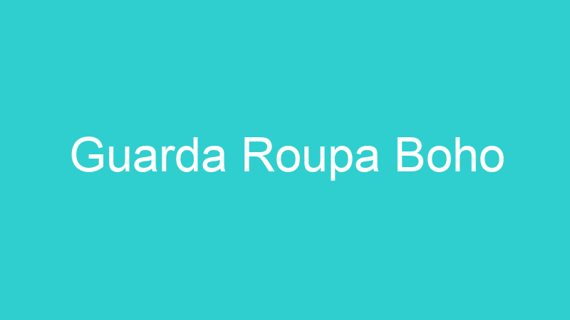 Guarda Roupa Boho