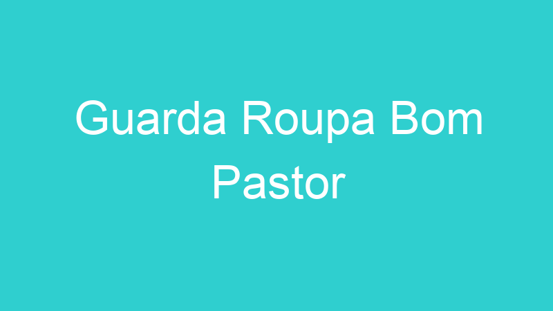 Guarda Roupa Bom Pastor