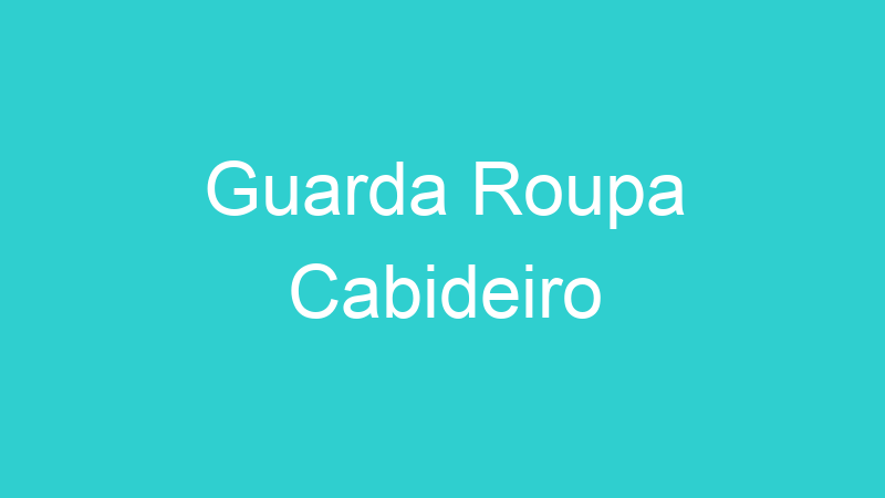 Guarda Roupa Cabideiro