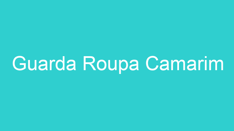 Guarda Roupa Camarim