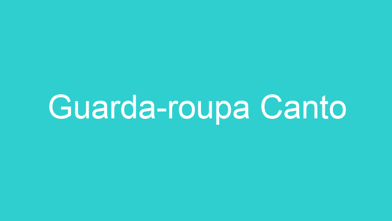 Guarda-roupa Canto
