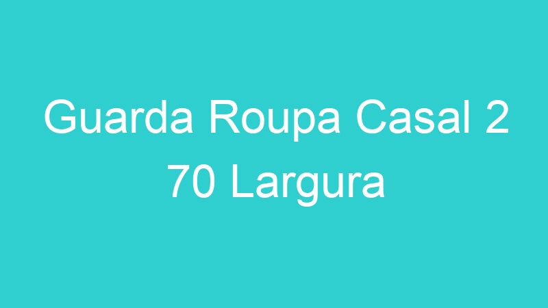 Guarda Roupa Casal 2 70 Largura