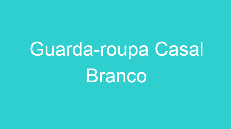 Guarda-roupa Casal Branco