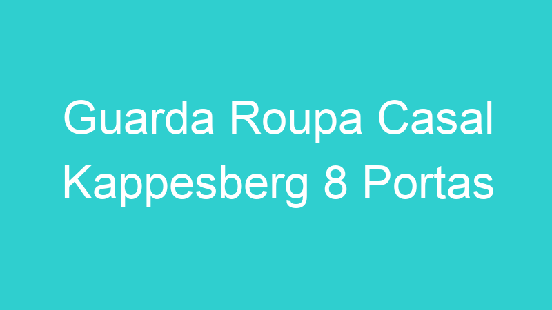 Guarda Roupa Casal Kappesberg 8 Portas