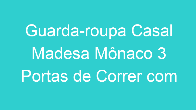 Guarda-roupa Casal Madesa Mônaco 3 Portas de Correr com Espelho