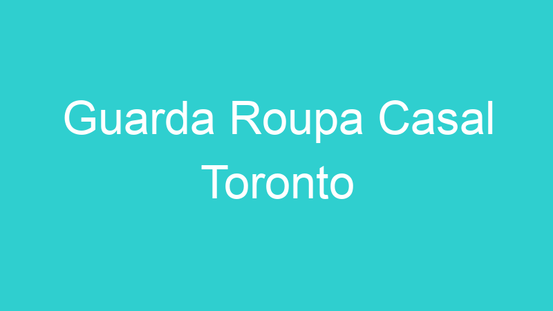 Guarda Roupa Casal Toronto
