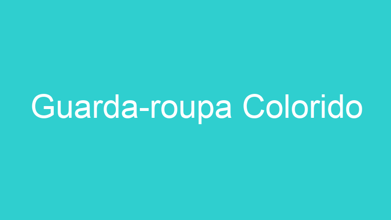 Guarda-roupa Colorido