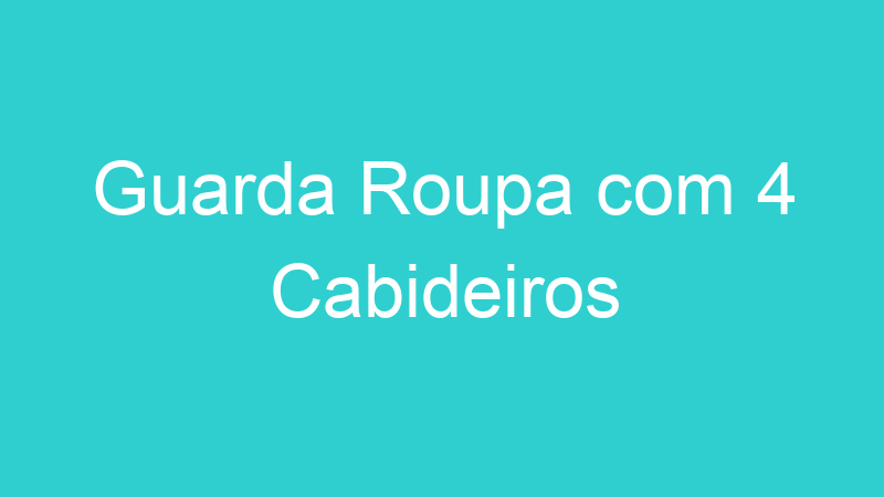 Guarda Roupa com 4 Cabideiros