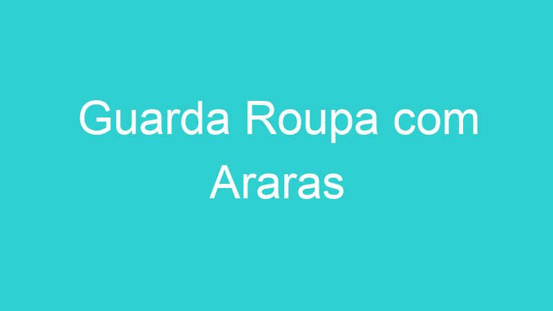 Guarda Roupa com Araras