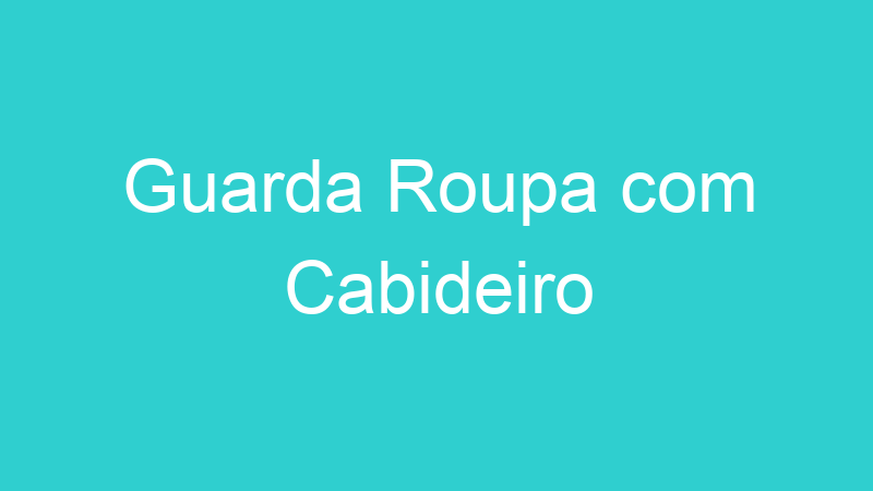 Guarda Roupa com Cabideiro