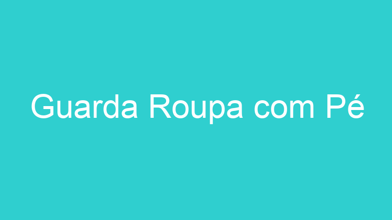Guarda Roupa com Pé