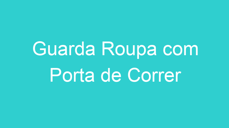 Guarda Roupa com Porta de Correr