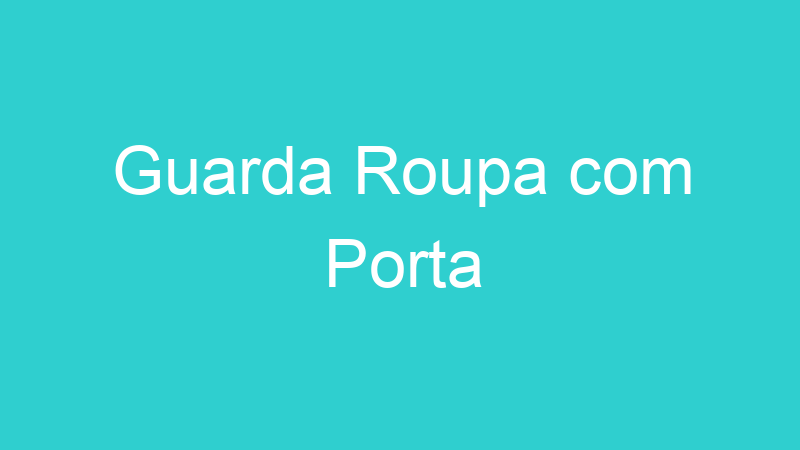 Guarda Roupa com Porta