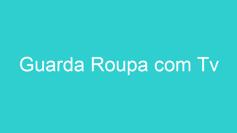Guarda Roupa com Tv