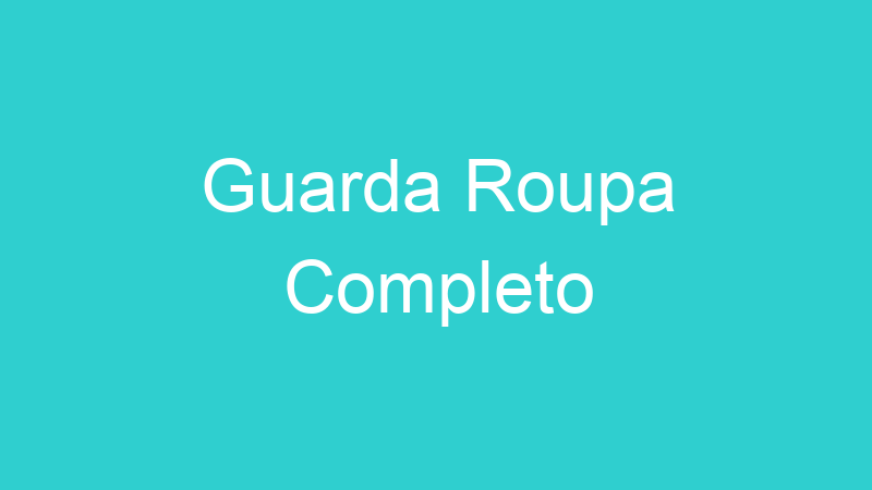 Guarda Roupa Completo