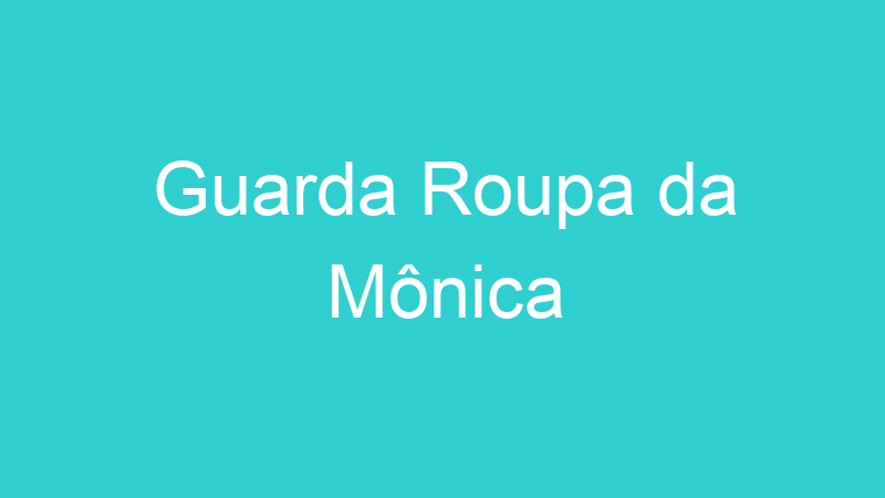 Guarda Roupa da Mônica