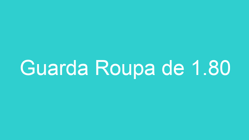 Guarda Roupa de 1.80
