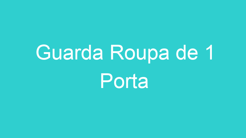 Guarda Roupa de 1 Porta