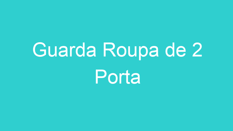 Guarda Roupa de 2 Porta