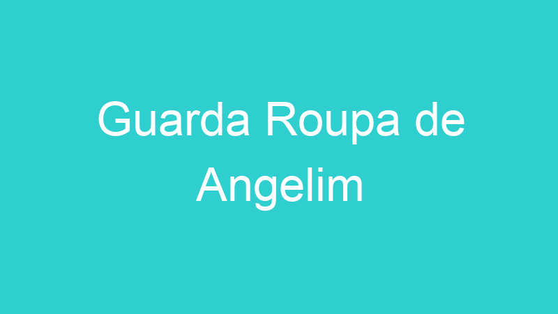 Guarda Roupa de Angelim