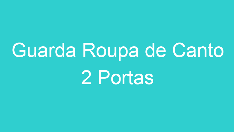 Guarda Roupa de Canto 2 Portas