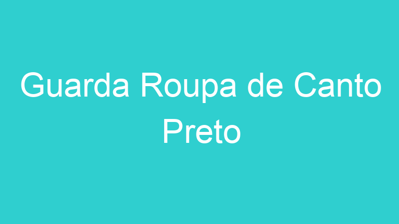 Guarda Roupa de Canto Preto