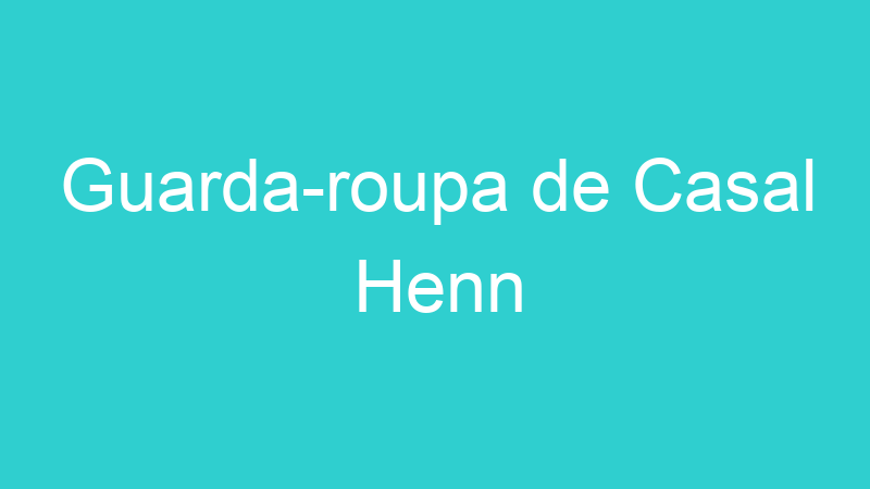 Guarda-roupa de Casal Henn